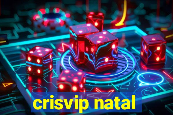 crisvip natal